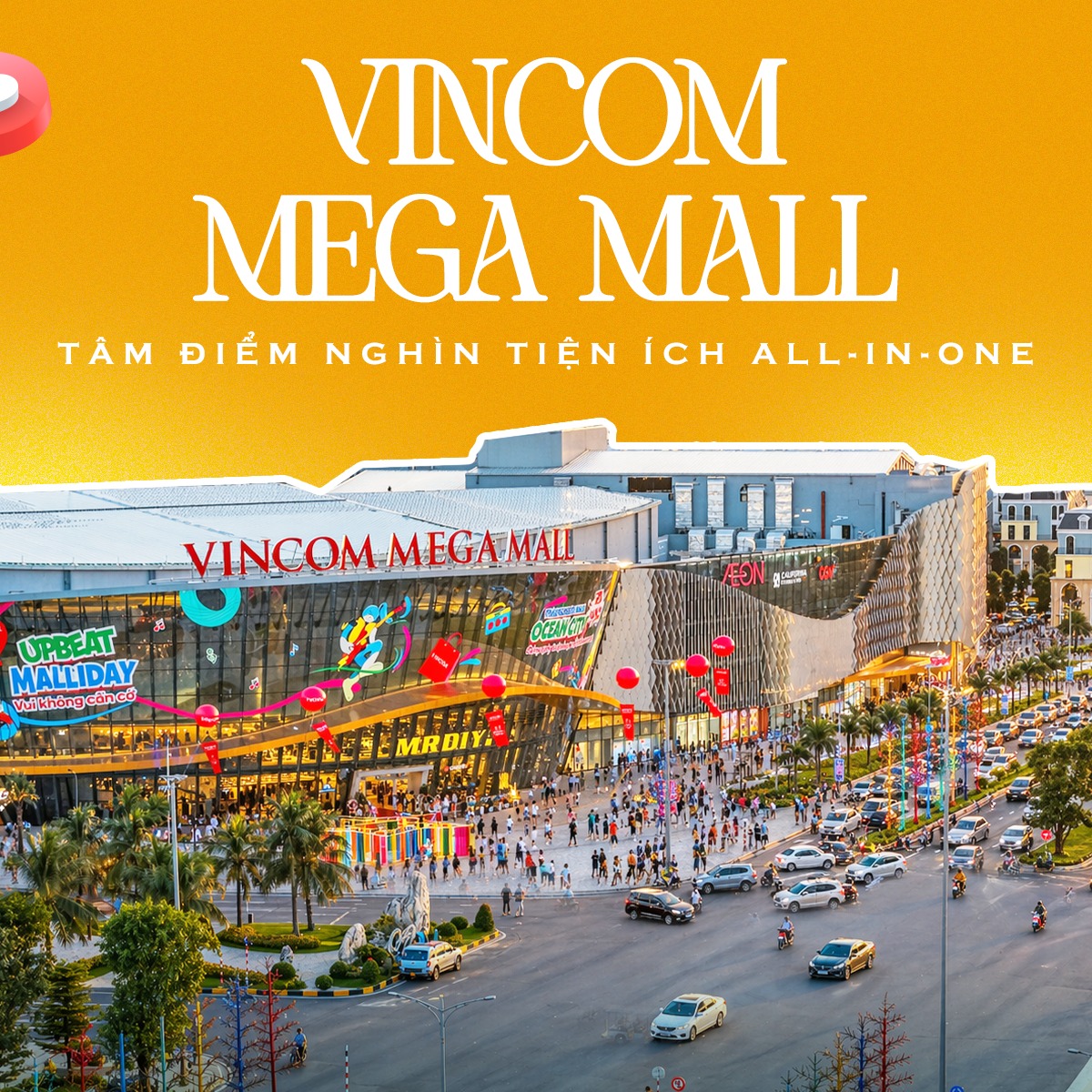 Vincom Mega Mall - Tâm điểm nghìn tiện ích All-in-one